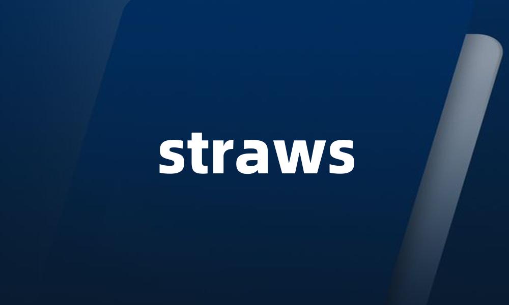 straws