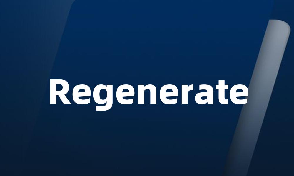 Regenerate