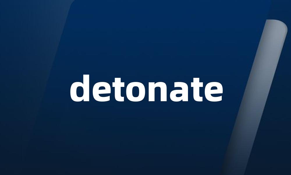 detonate