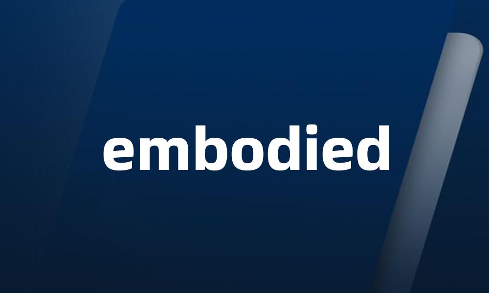 embodied