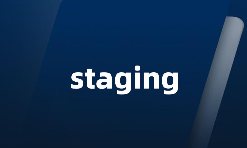 staging