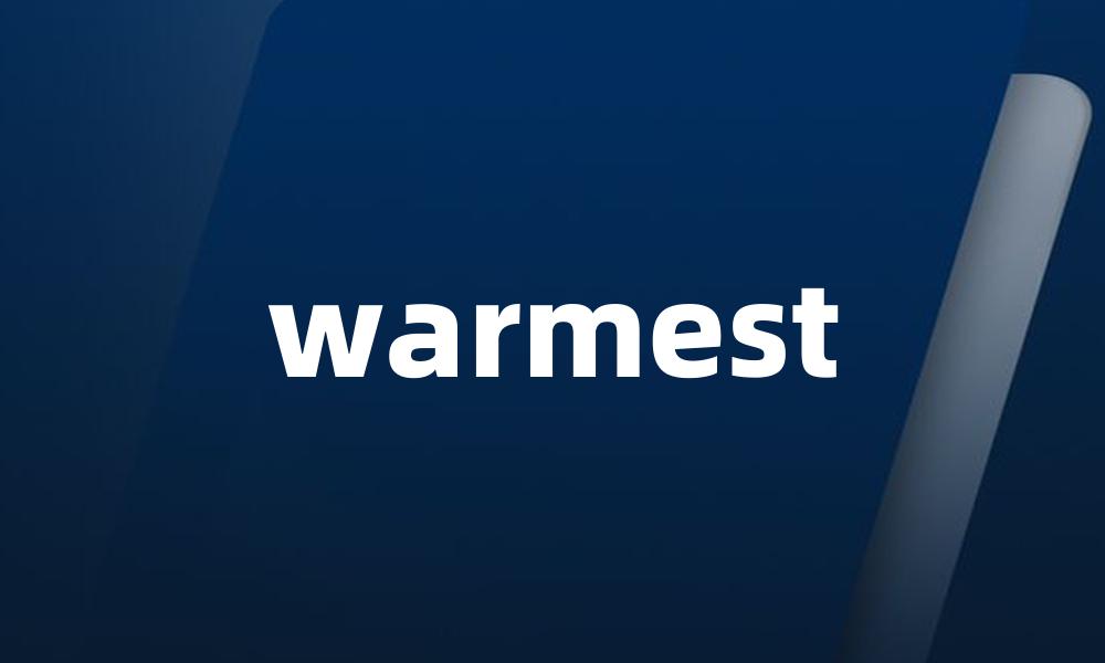 warmest