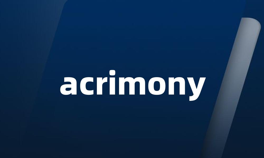 acrimony