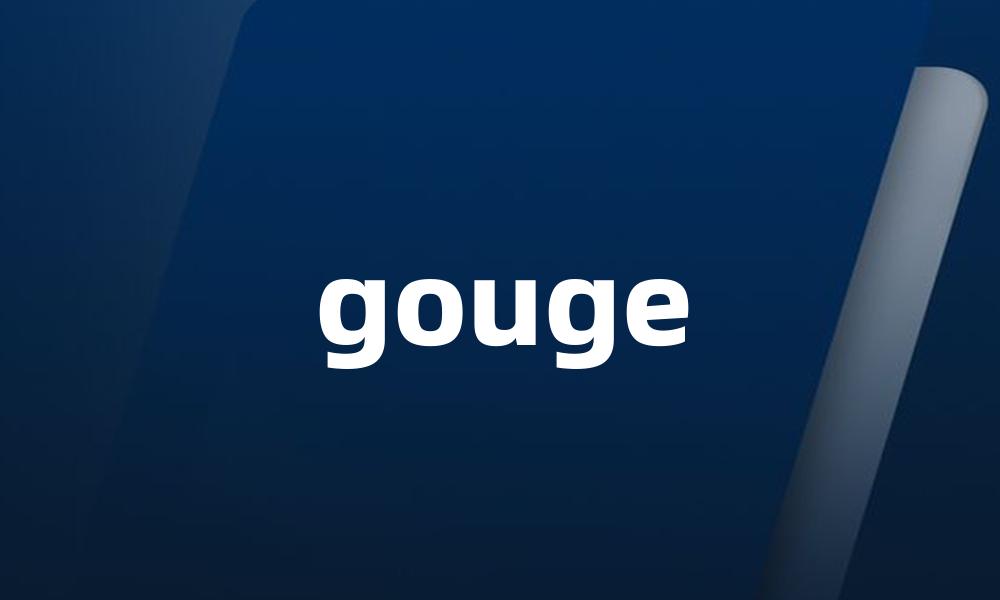 gouge