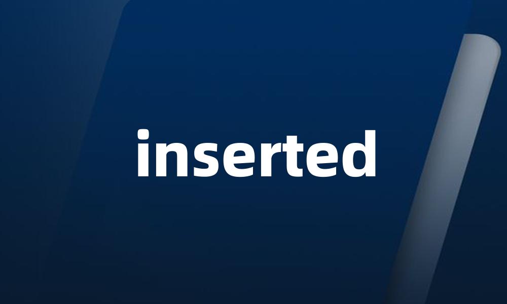 inserted